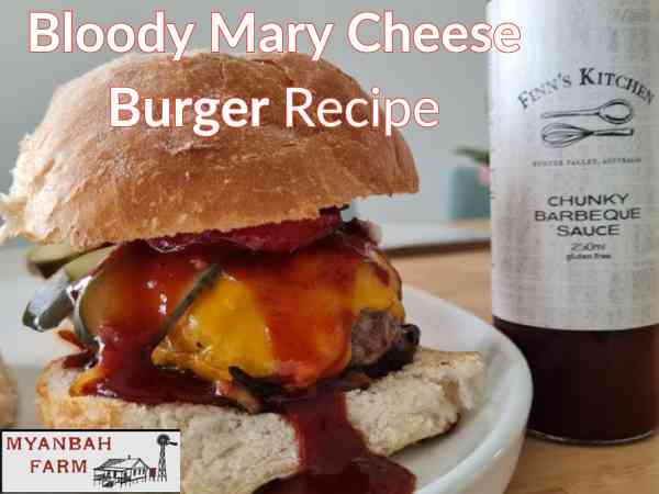 Bloody Mary Burger Recipe by Myanbah Farm