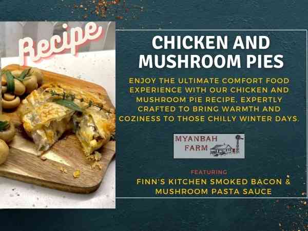 Chicken and Mushroom Pie Recipe by Myanbah Farm