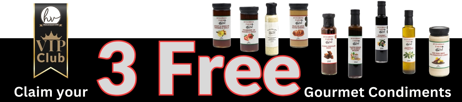 Free Gourmet Condiments from the Hunter Valley when you join the HV Market VIP Club (no charge) - Join Now - Min. $24 spend to be eligible